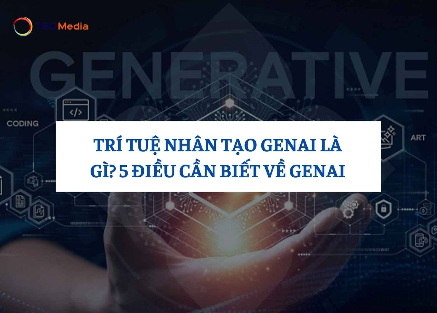 Trí Tuệ Nhân Tạo GenAI