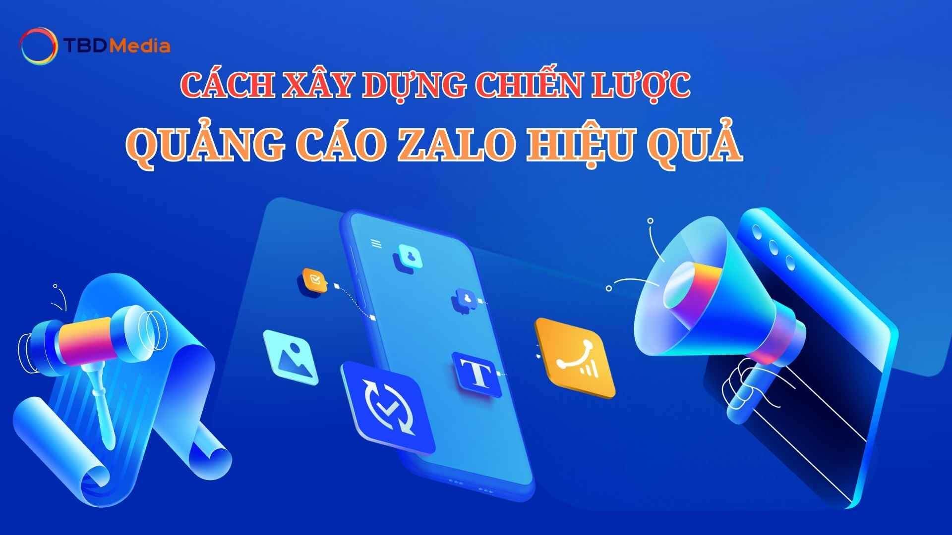 Cách Xây Dựng Chiến Lược Quảng Cáo Zalo Hiệu Quả