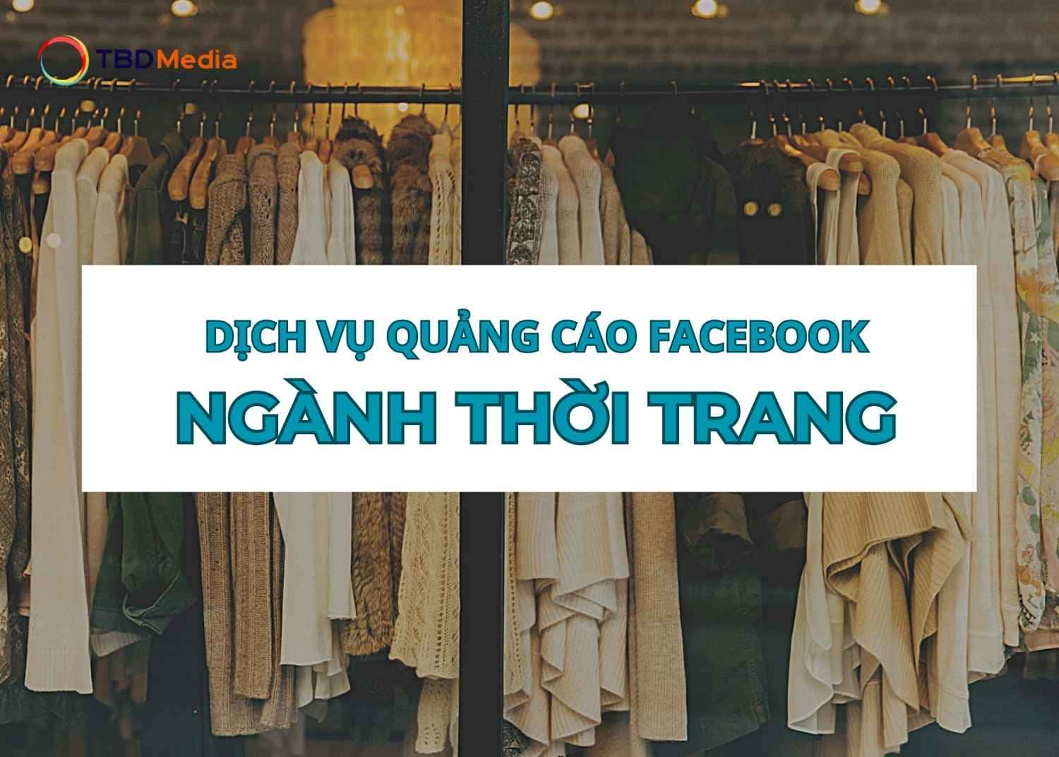 Dịch Vụ Quảng Cáo Facebook Cho Ngành Thời Trang