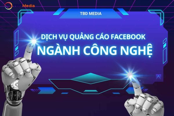 Dịch Vụ Quảng Cáo Facebook Cho Ngành Công Nghệ