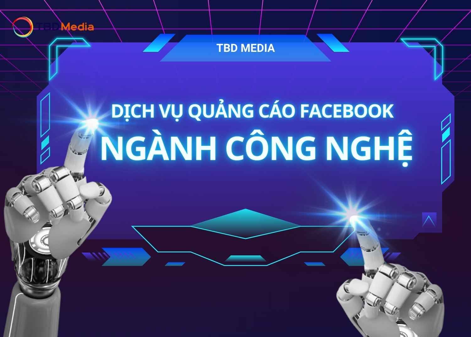 Dịch Vụ Quảng Cáo Facebook Cho Ngành Công Nghệ