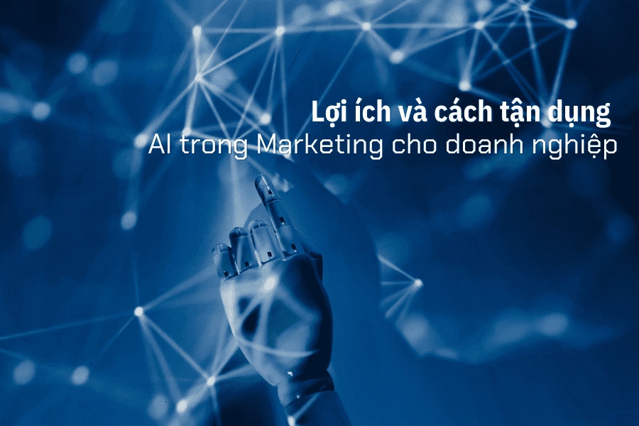 Lợi Ích Của AI Đối Với Marketing