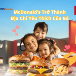 Lý Do McDonald’s Trở Thành Địa Chỉ Yêu Thích Của Bé