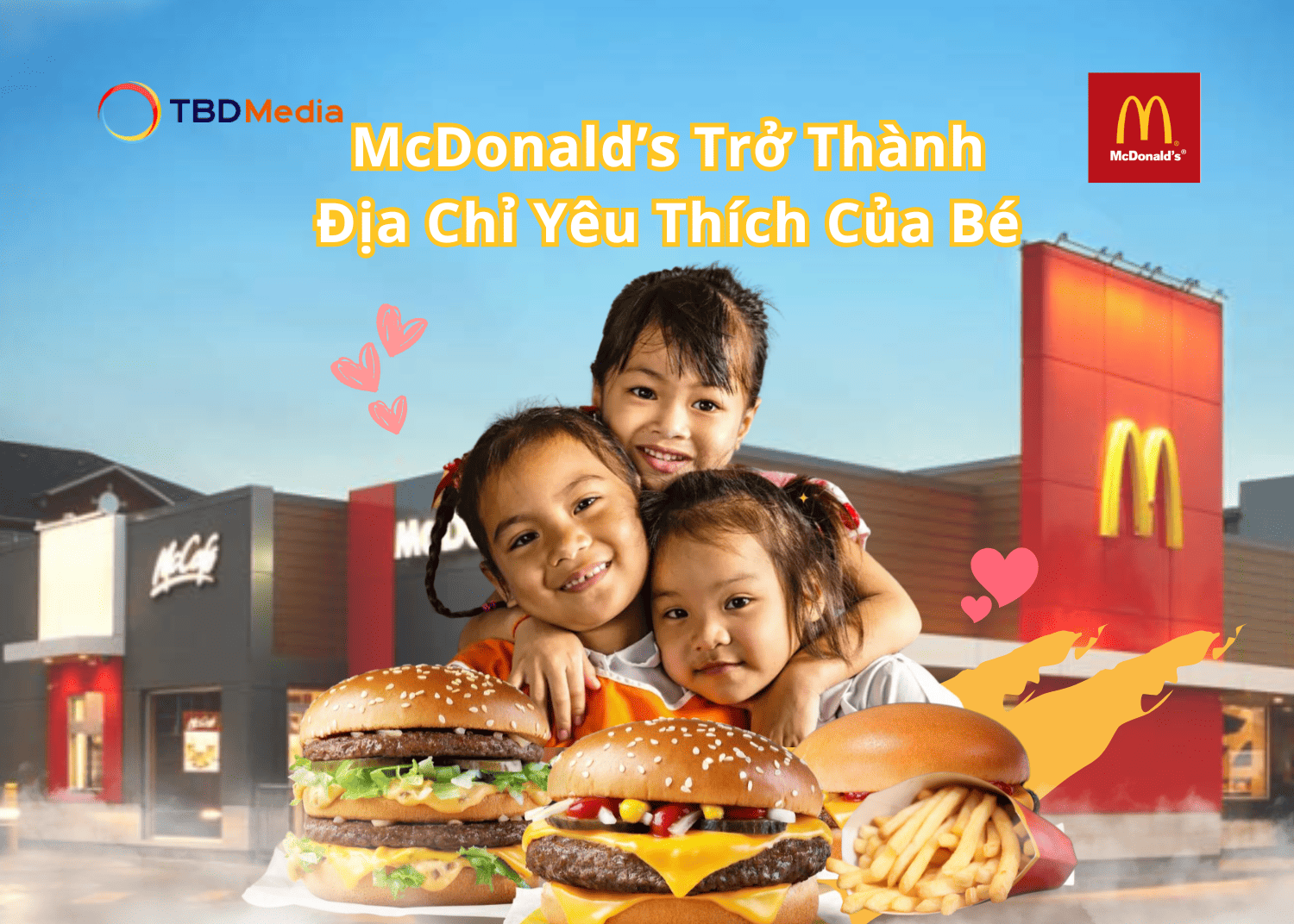 Lý Do McDonald’s Trở Thành Địa Chỉ Yêu Thích Của Bé