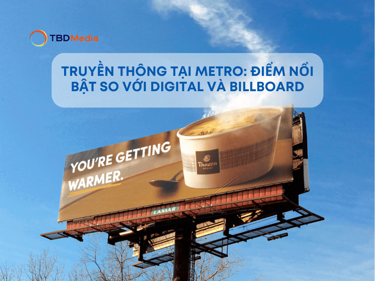 Truyền thông tại Metro: Điểm nổi bật so với Digital và Billboard