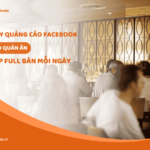 Cách Chạy Quảng Cáo Facebook Cho Quán Ăn Giúp Full Bàn Mỗi Ngày