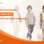 Quảng Cáo Facebook Cho Thời Trang Trẻ Em