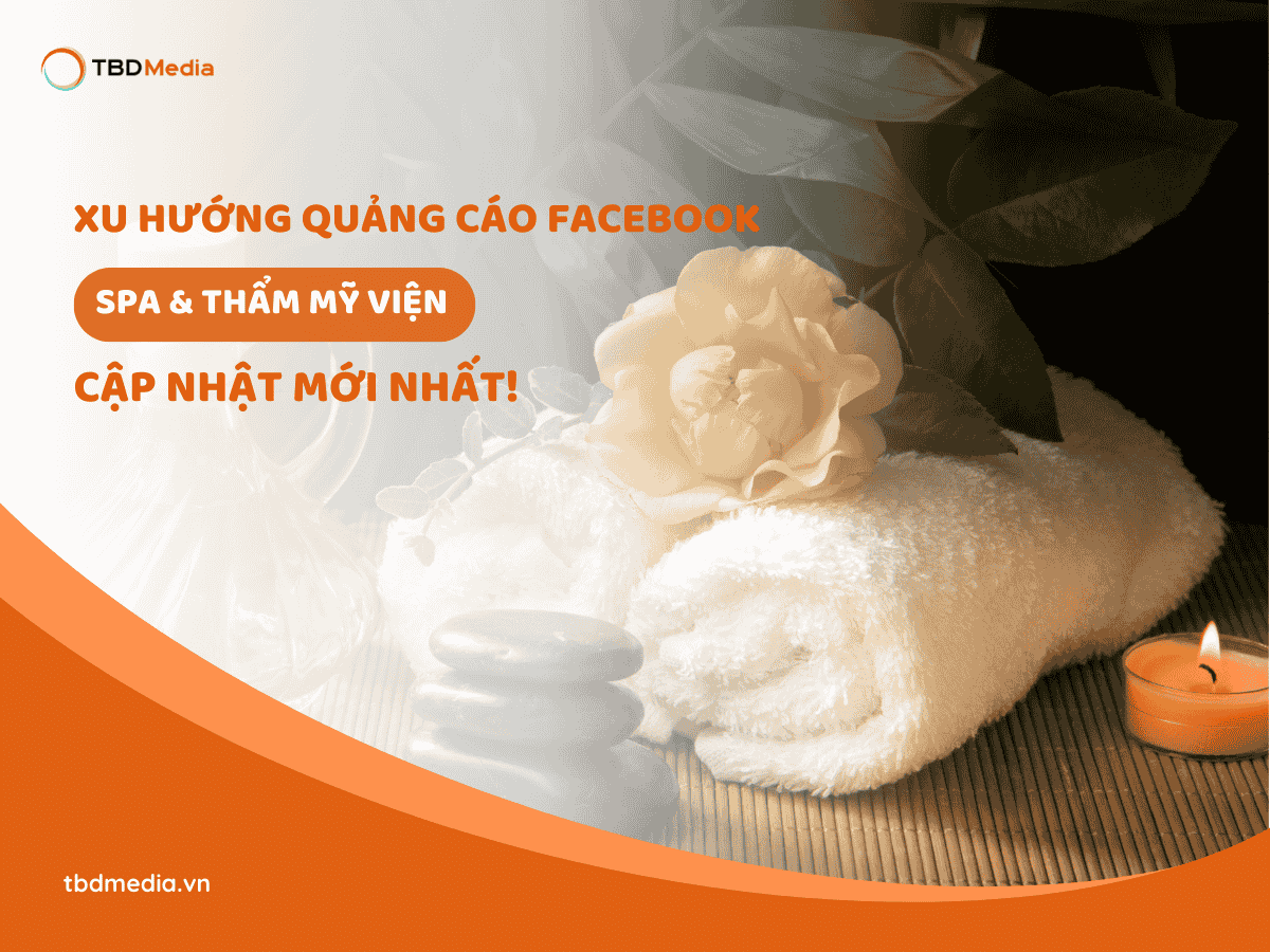 Xu Hướng Quảng Cáo Facebook Spa & Thẩm Mỹ Viện