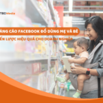 Quảng cáo Facebook đồ dùng mẹ và bé