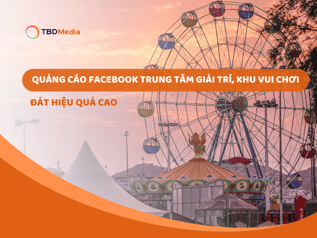 Chạy Quảng Cáo Facebook Trung Tâm Giải Trí