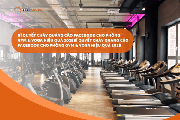 Chạy Quảng Cáo Facebook Cho Phòng Gym & Yoga