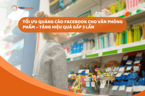 Quảng Cáo Facebook Cho Văn Phòng Phẩm