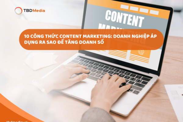 10 Công Thức Content Marketing: Doanh Nghiệp Áp Dụng Ra Sao Để Tăng Doanh Số