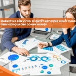 Marketing Bền Vững: Bí quyết xây dựng chuỗi cung ứng hiệu quả cho doanh nghiệp