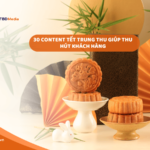 30 content Tết trung thu giúp thu hút khách hàng