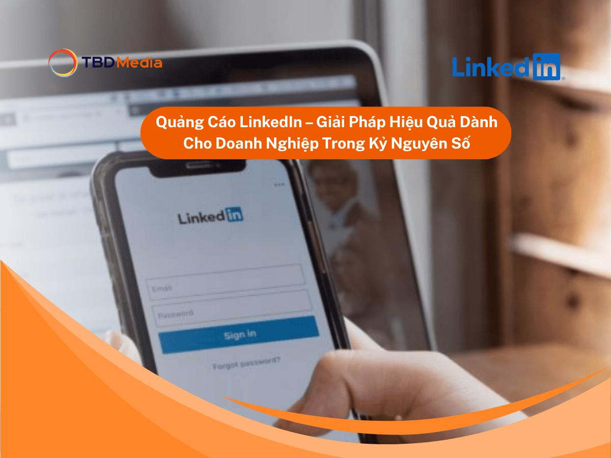 Quảng Cáo LinkedIn – Giải Pháp Hiệu Quả Dành Cho Doanh Nghiệp