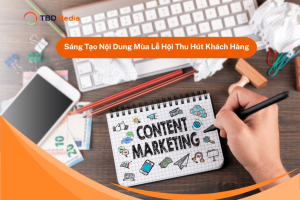 Sáng Tạo Nội Dung Mùa Lễ Hội Thu Hút Khách Hàng