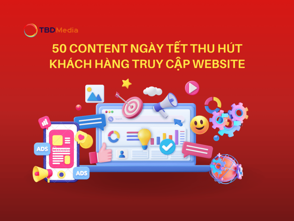 50 nội dung ngày Tết thu hút khách hàng truy cập website